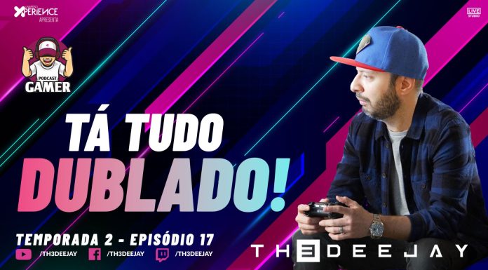 A IMPORTÂNCIA DA DUBLAGEM NOS JOGOS! – PODCASTGAMER (EP.17)